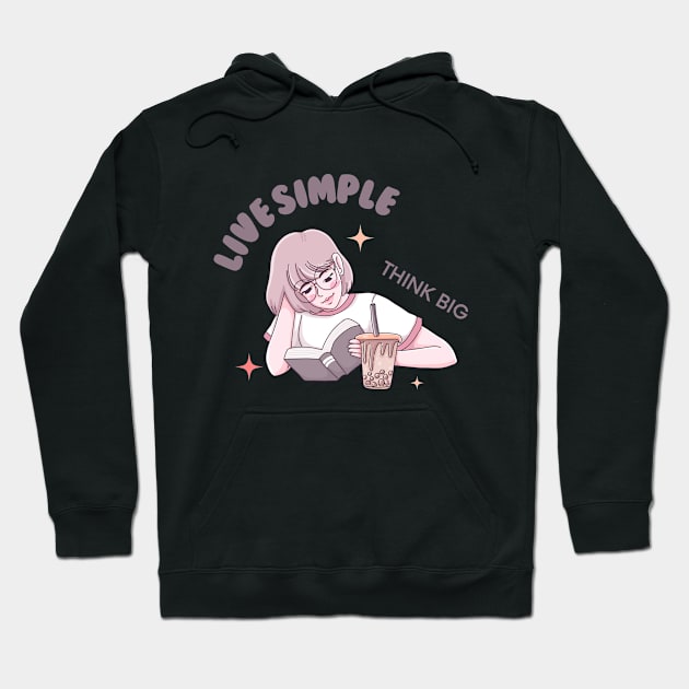 Live Simple Think Big Hoodie by EvetStyles